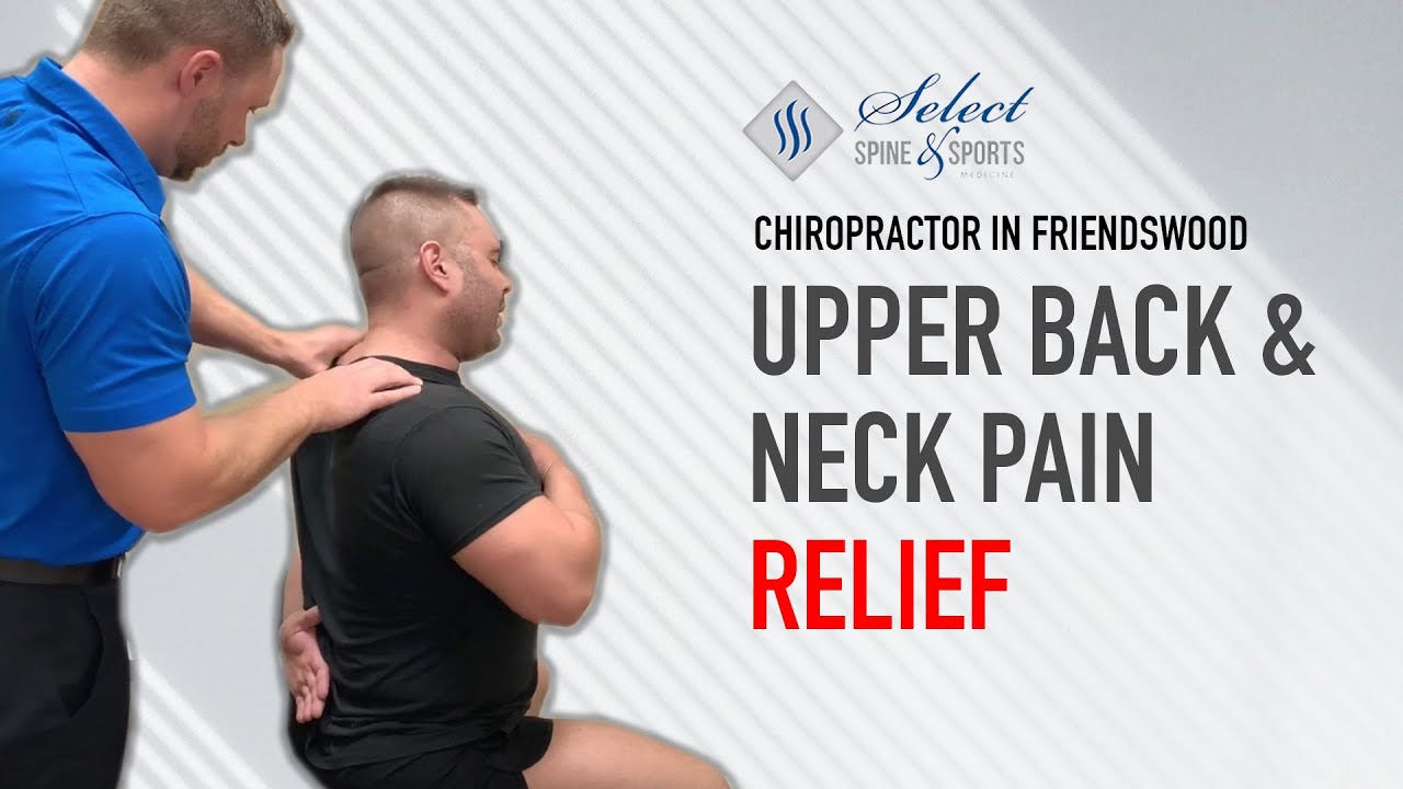 Chiropractor Friendswood | Upper Back And Neck Pain Relief
