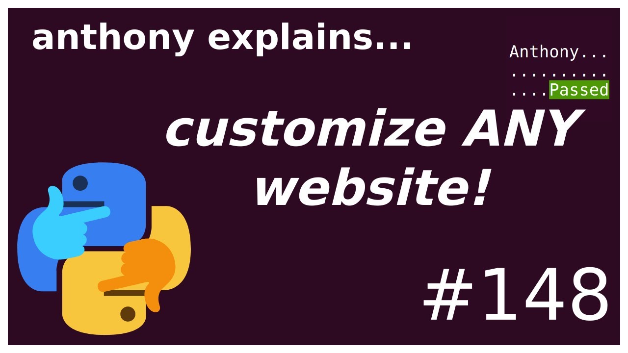 customize ANY website (beginner - intermediate) anthony explains #148