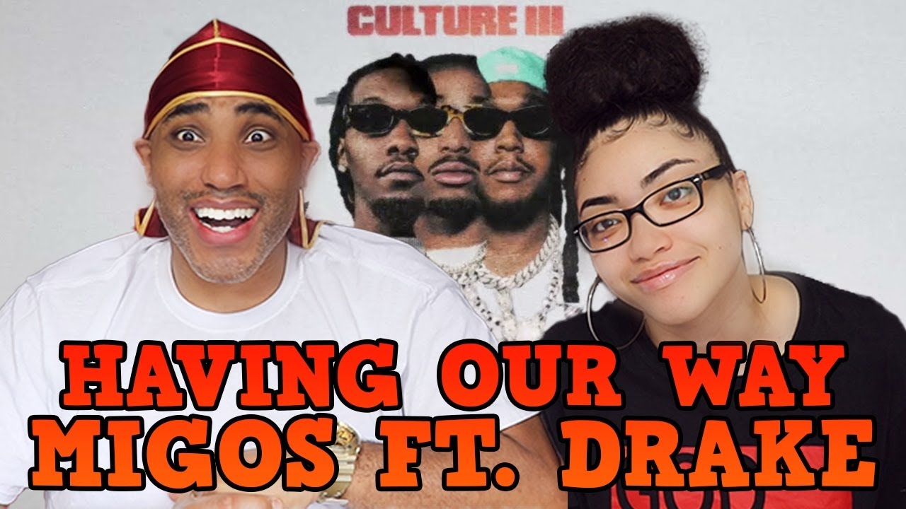 MY DAD REACTS TO Migos Feat Drake Having Our Way Reaction video REACTION