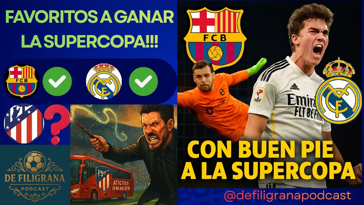 Barcelona manda, Madrid ilusiona y el Atleti preocupa: Rumbo a la Supercopa!!!