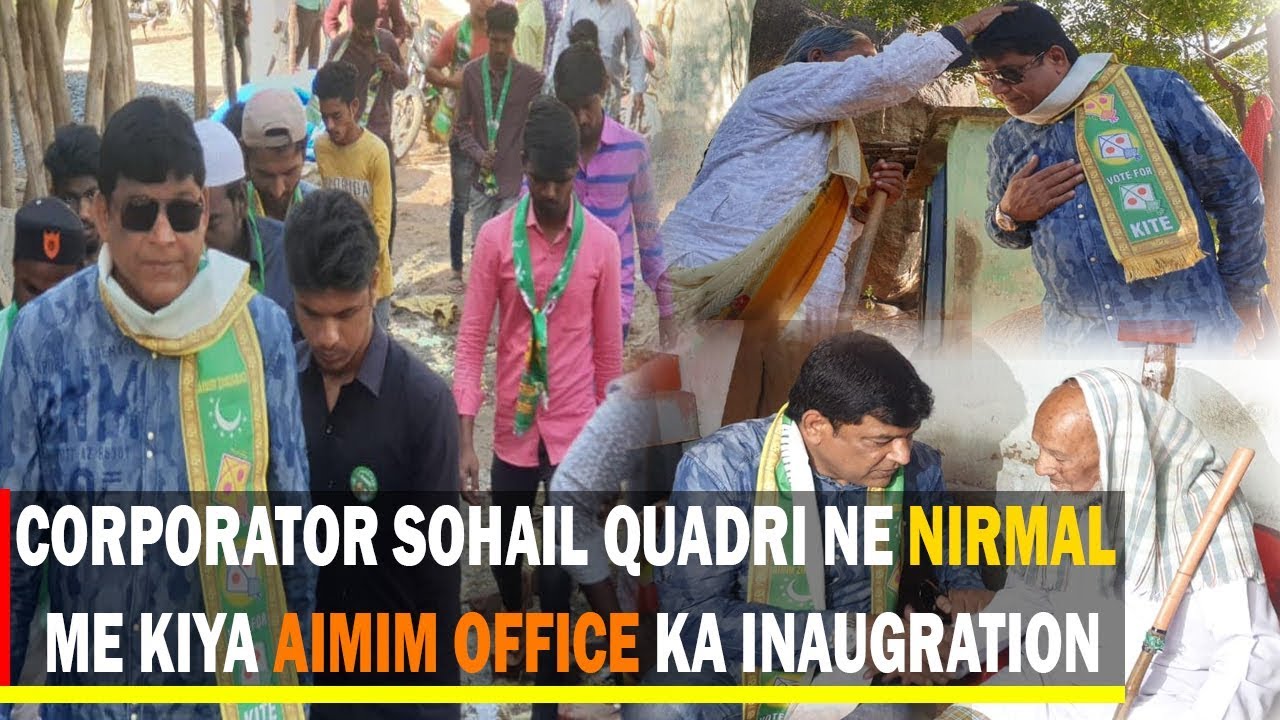 MIM Corporator Sohail Quadri Ne Nirmal Ke Ward no 6 & 7 Mien Kiya AIMIM Office Ka Inaugration