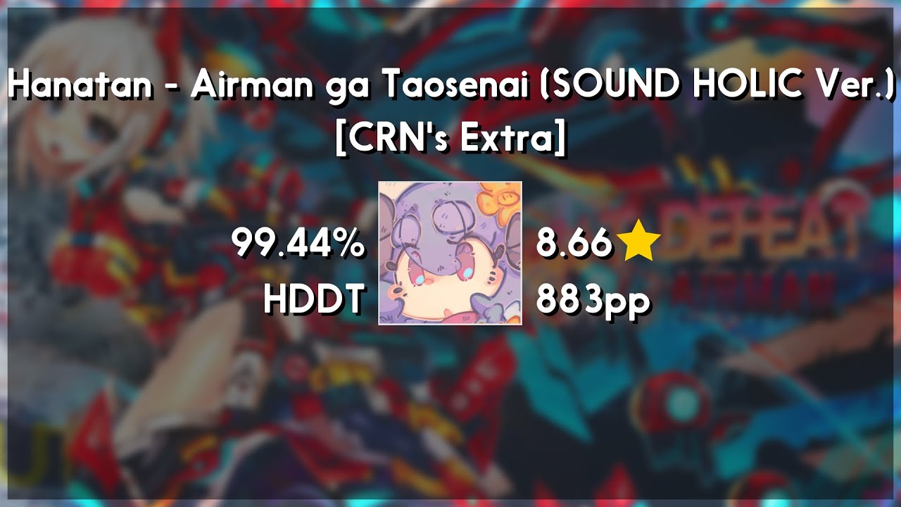 okinamo (8.85★) Hanatan - Airman (SOUND HOLIC Ver.) [CRN's Extra] +HDDT 99.44% | 1234x FC | 918 PP