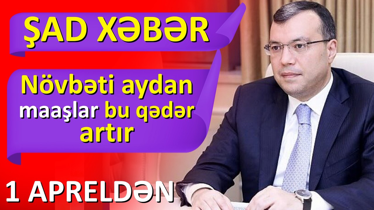 MAAŞLARLA BAĞLI ŞAD XƏBƏR-MAAŞLAR ARTACAQ (B&Uuml;T&Uuml;N İŞ YERLƏRİNDƏ )