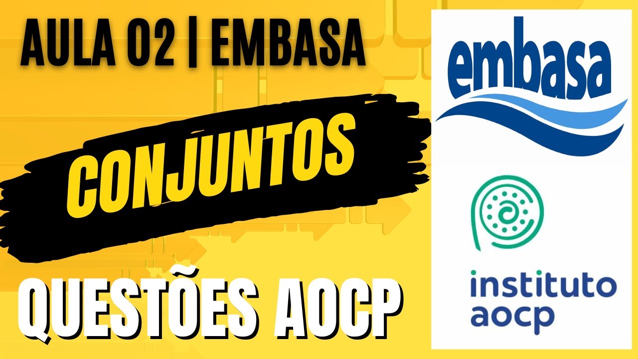 Concurso EMBASA - Aula 02 | Operações com Conjuntos | Questões Instituto AOCP