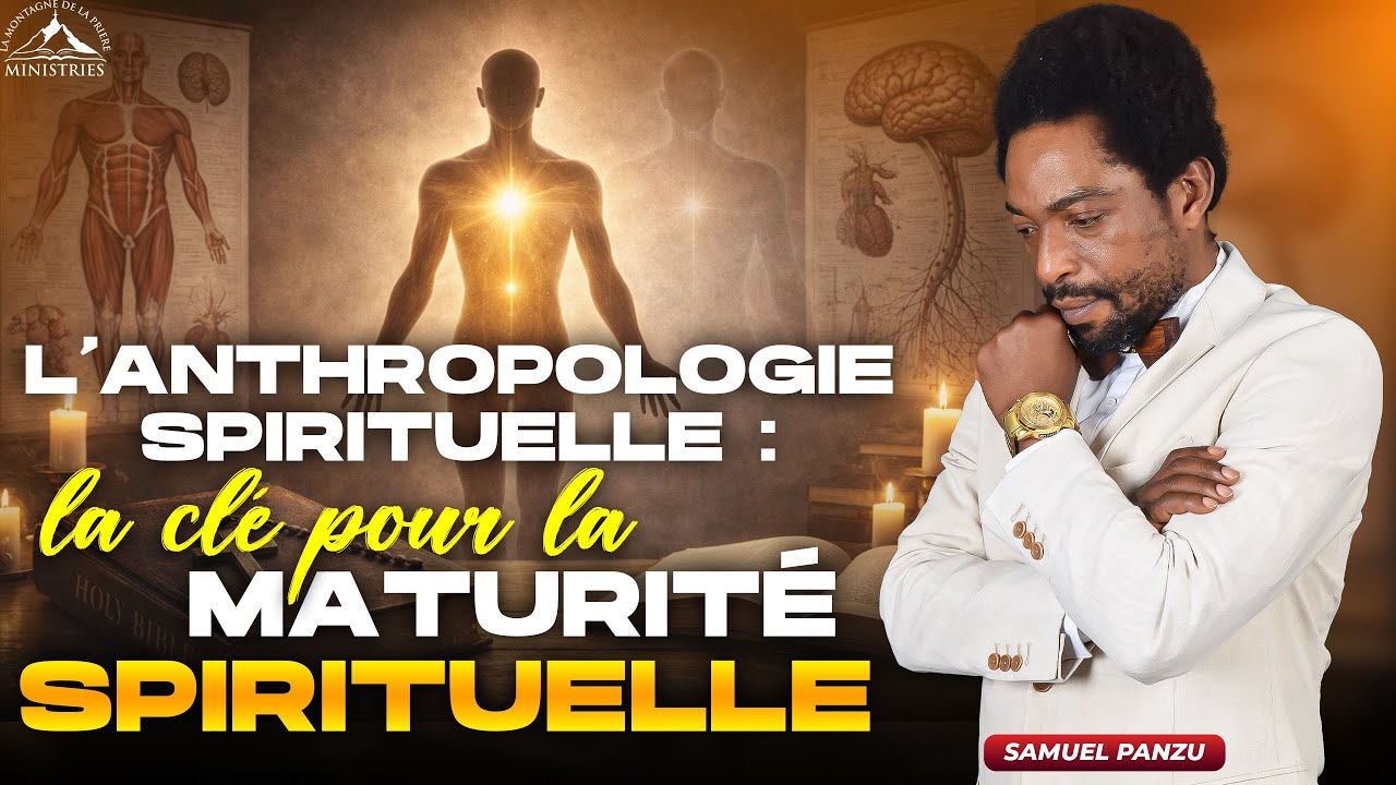 L'anthropologie spirituelle : clé🔑  pour la maturité spirituelle - Samuel PANZU