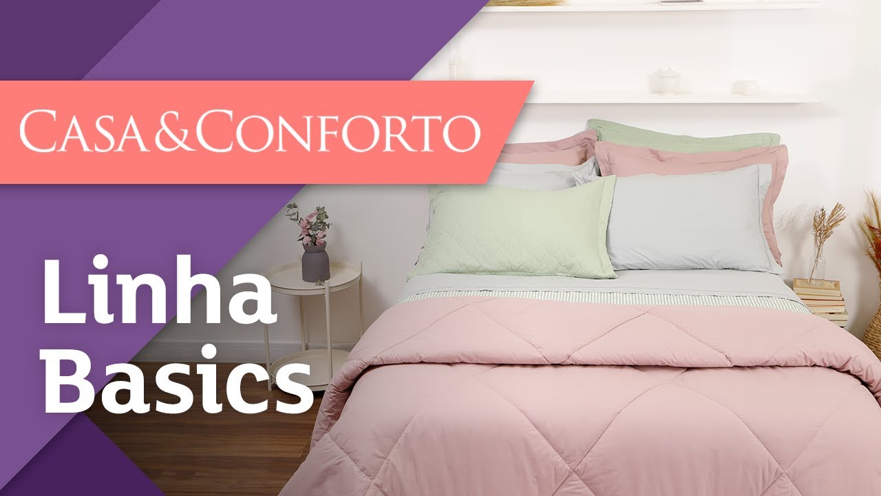 Linha Basics e New Basics - Casa & Conforto