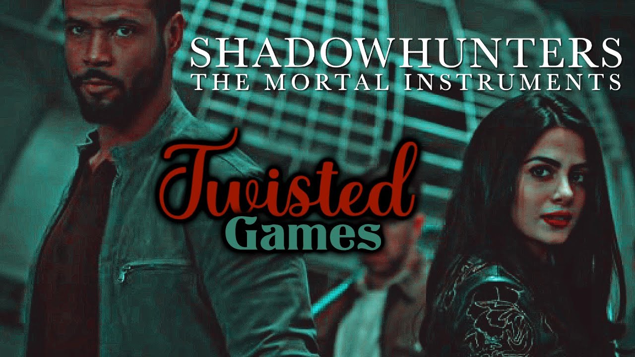 ✖Shadowhunters ➰ || Twisted Games✖