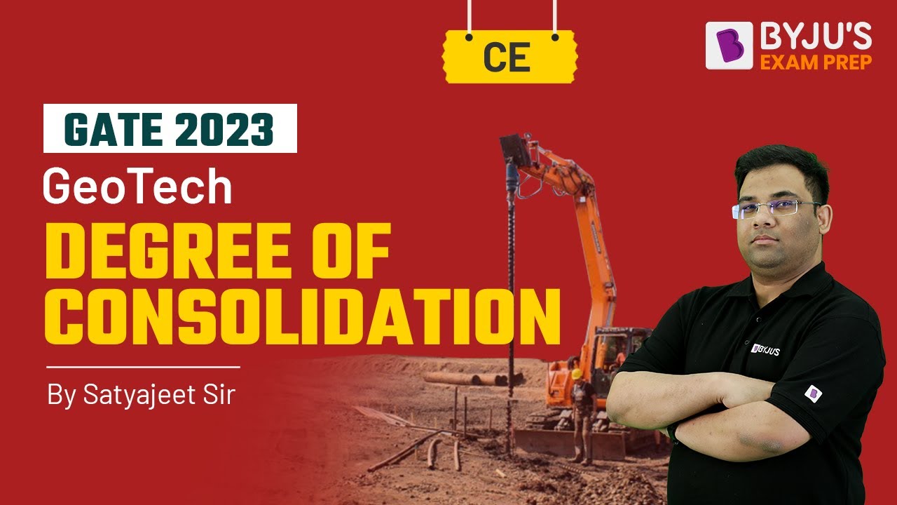 Degree of Consolidation in Geotech for GATE 2023 Civil Engineering (CE) Exam | BYJU'S GATE