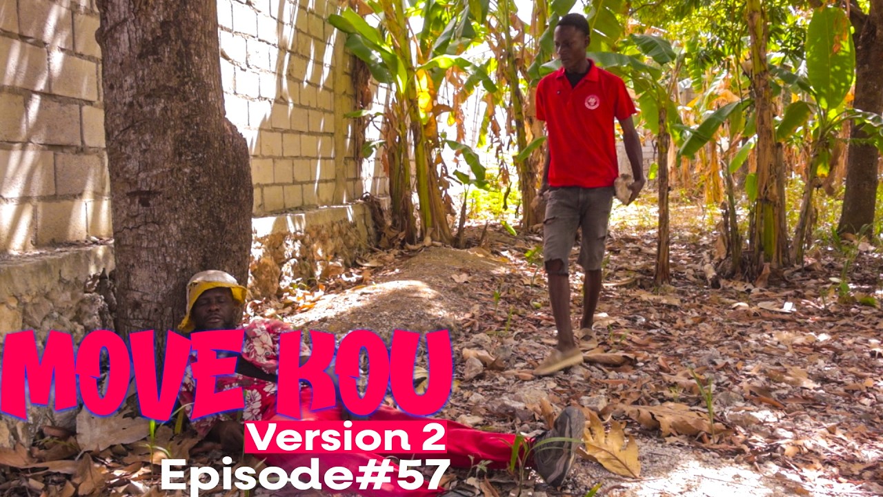MOVE KOU Version 2 Episode #57•Dema-Ton Tine-Tibouksen-Zòbòt-Lala-Mia-Bouliki-Jan-Sylna-Banane-Paga