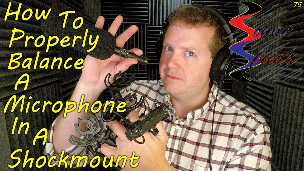 How To Balance A Microphone In A Shockmount - Sound Speeds