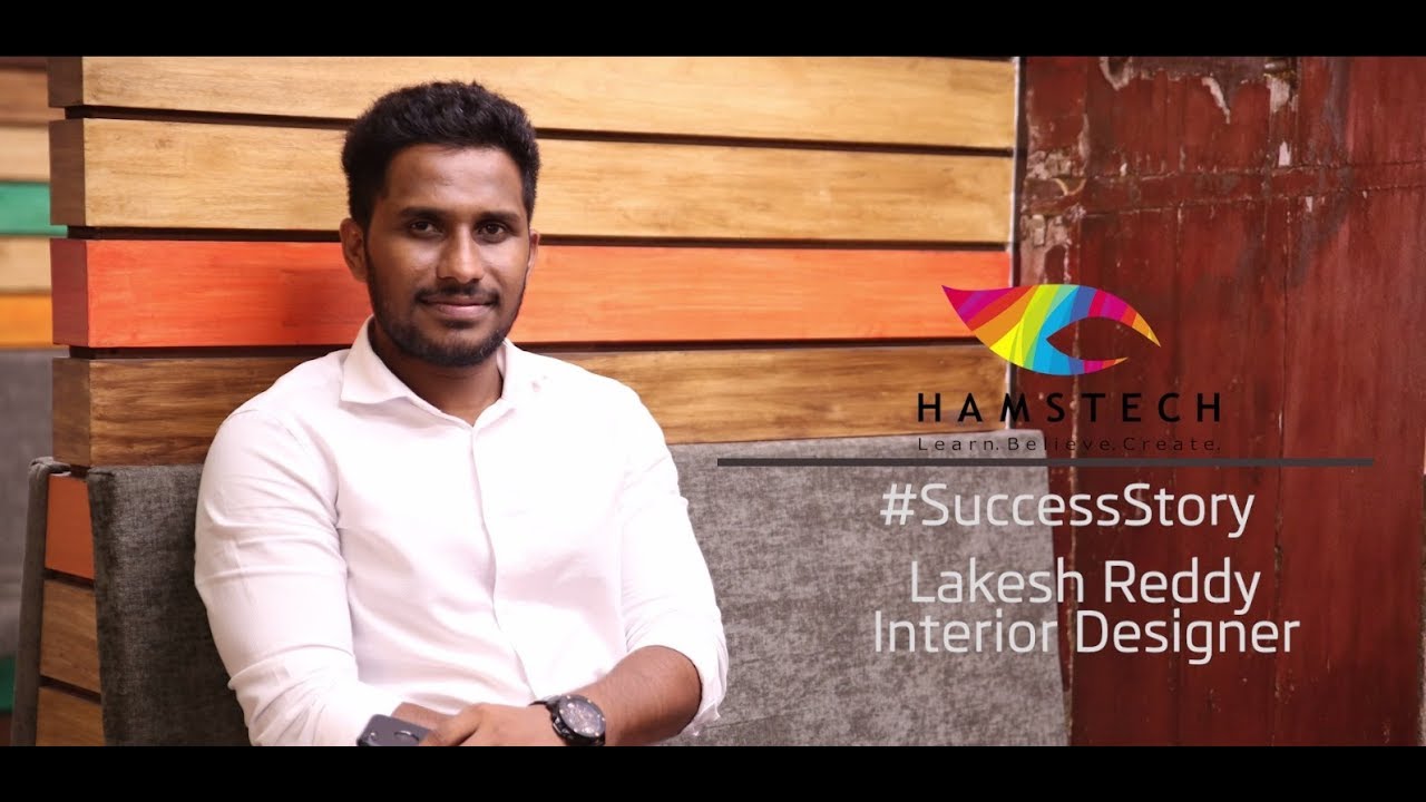 Hamstech Success Stories- Interior Designer Lakesh Reddy(Student Testimonial)