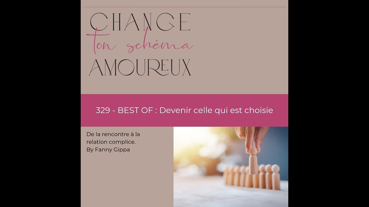 329 - BEST OF : Devenir celle qui est choisie