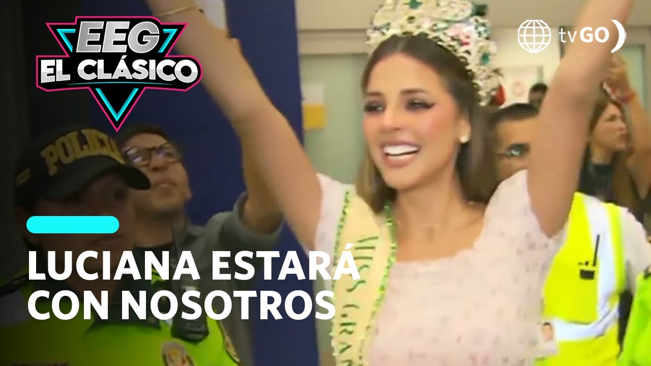 EEG El Clásico: Luciana Fuster llegó al Perú y nos hizo una promesa (HOY)