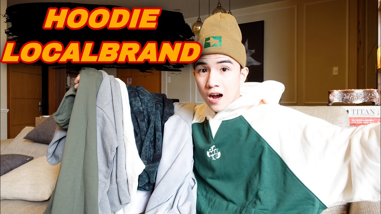 HOODIE LOCALBRAND XỨNG Đ&Aacute;NG ĐỂ TRẢI NGHIỆM ( Phần 1 ) | HuyBall0410