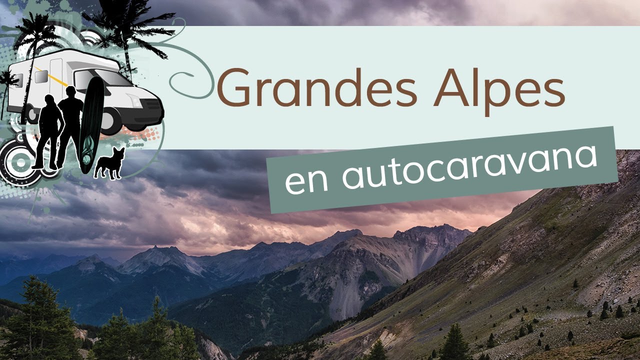 🏔 Ruta de los Grandes Alpes en autocaravana 🏔