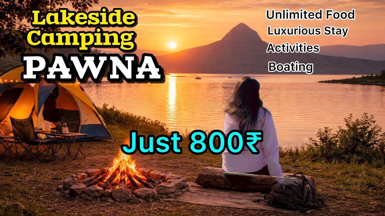 PAWNA LAKE CAMPING | Rs 800 | Unlimited Food | Pawna Lake Camping For Couples | Complete Guide