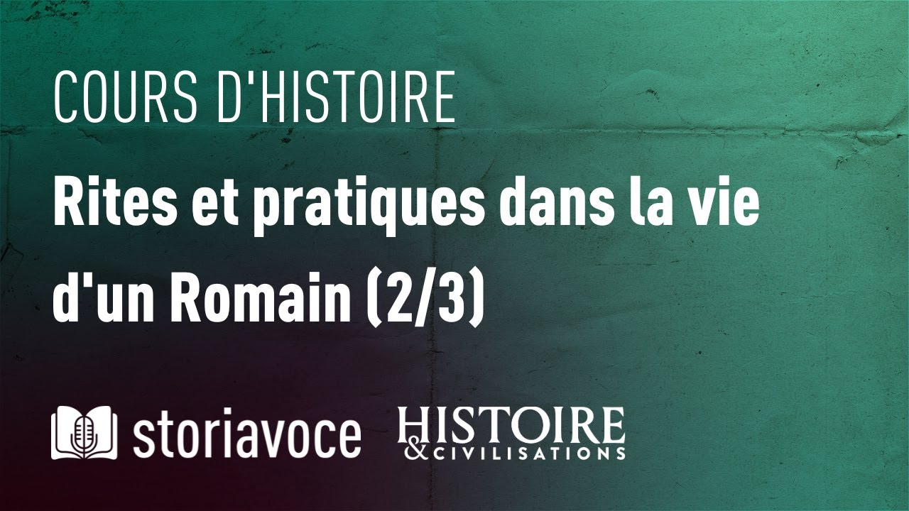 Religion romaine : rites et pratiques dans la vie d'un Romain (2/3)