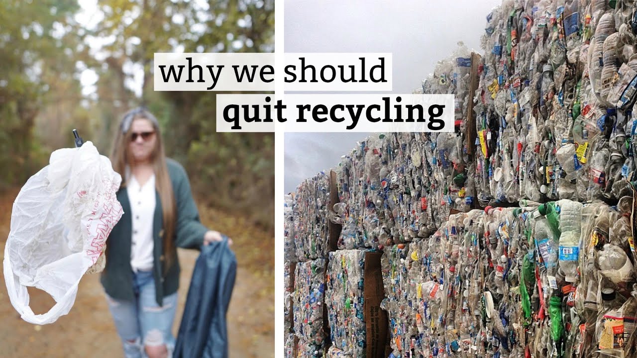 why you should QUIT recycling