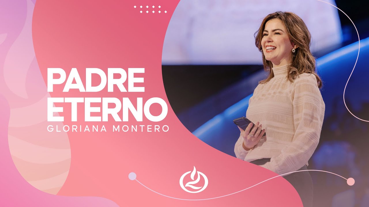 Reflexiones de Gloriana Montero en @IglesiaLakewood | Padre eterno | Pr&eacute;dicas de Lakewood