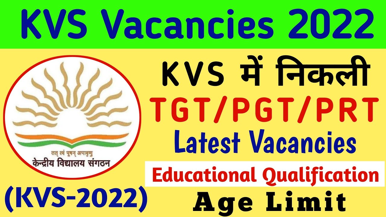 KVS Latest TGT PGT PRT Vacancies 2022 | Qualification Age Limit And Subject Combinations |