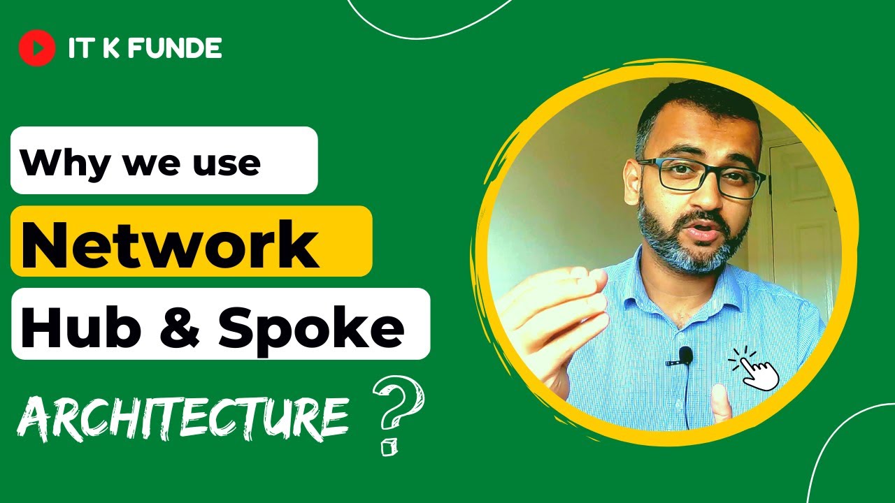 What is network hub and spoke architecture? Why we use it on aws, azure or google cloud ?