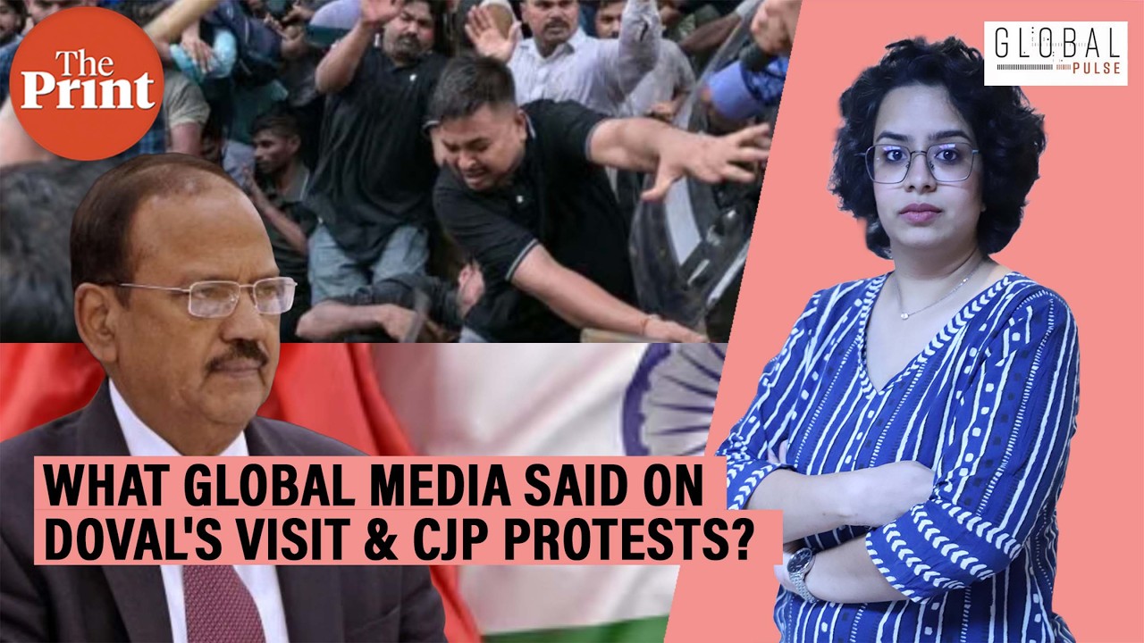 Global media on Ajit Doval's visit, India-China ties & CJP protests