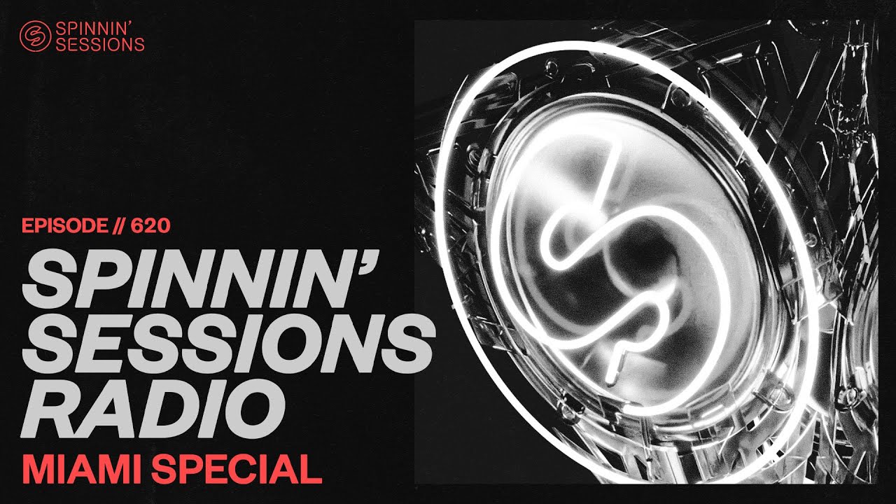 Spinnin&rsquo; Sessions Radio &ndash; Episode #620 | Miami Special