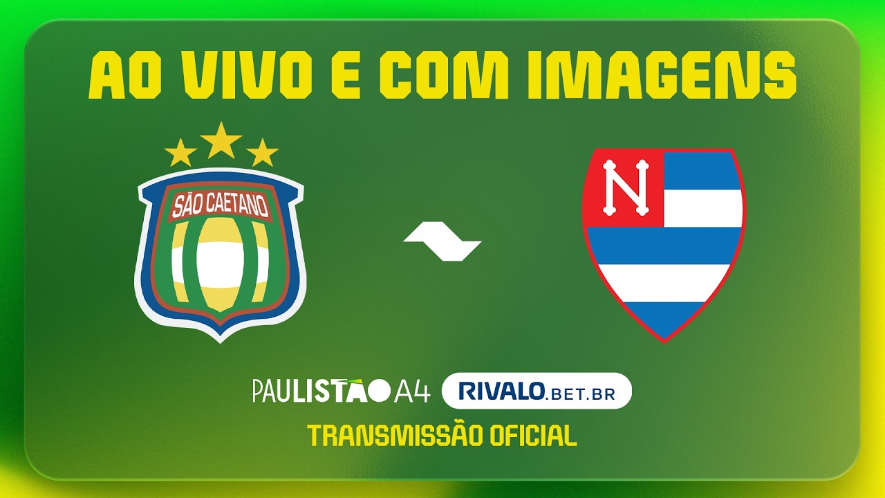 AO VIVO E COM IMAGENS: SÃO CAETANO X NACIONAL | RODADA 3 | PAULISTÃO A4 RIVALO 2026