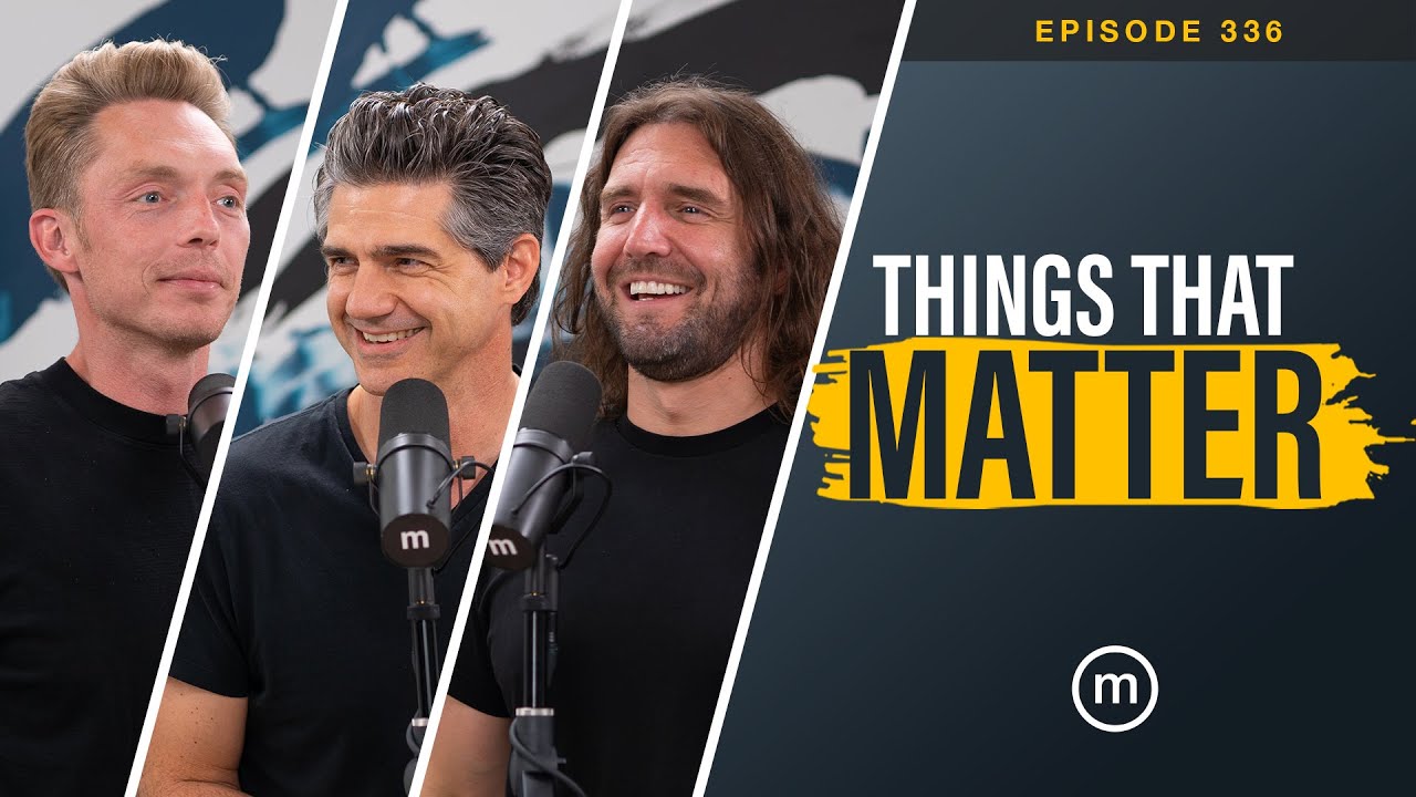 Ep. 336 | Things That Matter (with @JoshuaBecker)