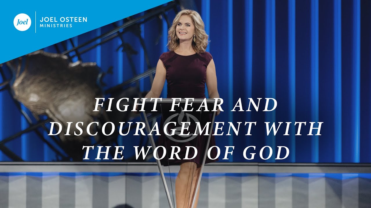 Fight Fear and Discouragement with the Word of God | Victoria Osteen