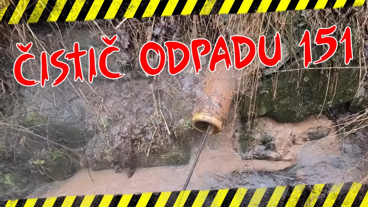 ČISTIČ ODPADU 151 - (Porušené potrubí | Práce ve  Škarpě )