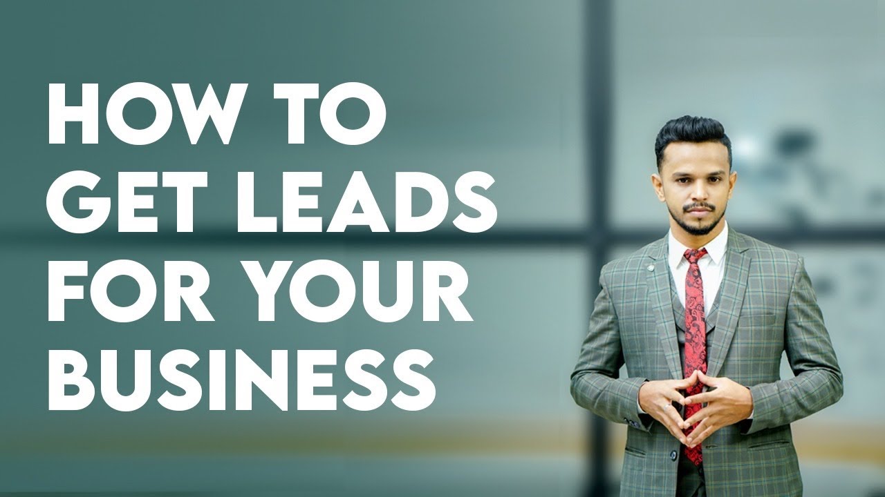 BEST WAYS TO GET BUSINESS LEADS | HOW TO GET LEADS FOR YOUR BUSINESS | SHAFI INSPIRES