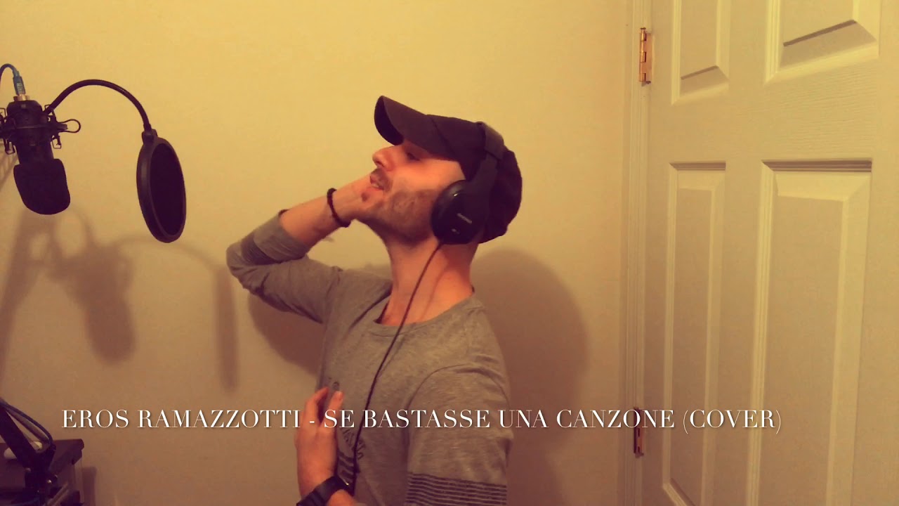 Eros Ramazzotti - Se bastasse una canzone (Cover)