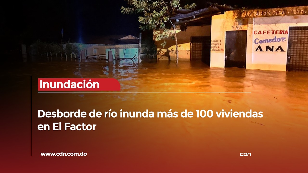 Desborde del río en El Factor provoca la inundación de más de 100 casas