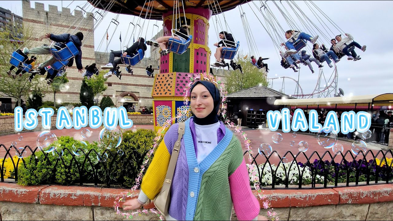 İSTANBUL VİALAND VLOG ( ÇOK EĞLENCELİYDİ!!!)