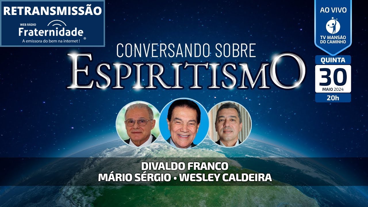 Divaldo Franco, Mário Sérgio e Wesley Caldeira • Conversando Sobre Espiritismo