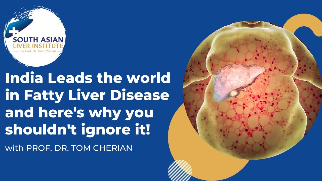 India leads the world in Fatty Liver Disease! Life threatening or can it be ignored?