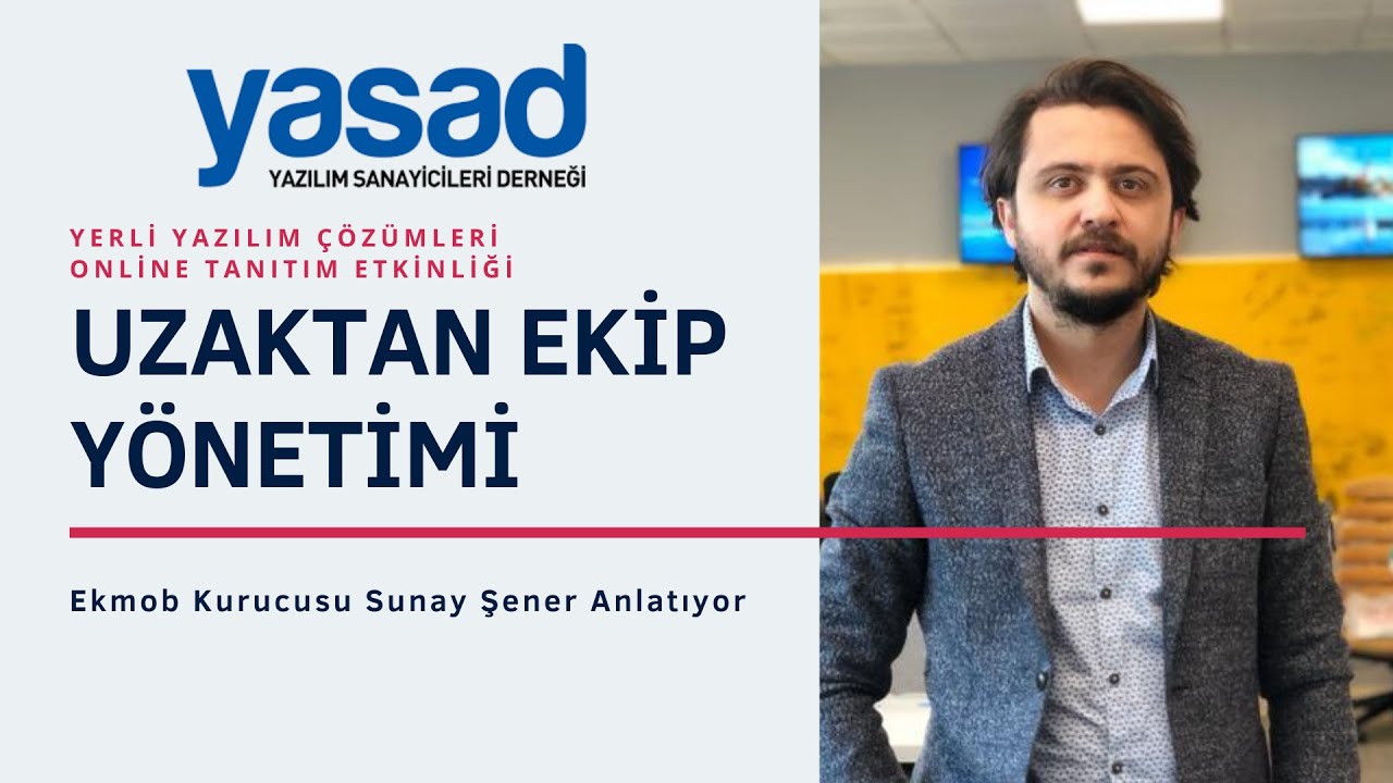 Sunay Şener & YASAD - Uzaktan &Uuml;r&uuml;n ve Ekip Y&ouml;netimi