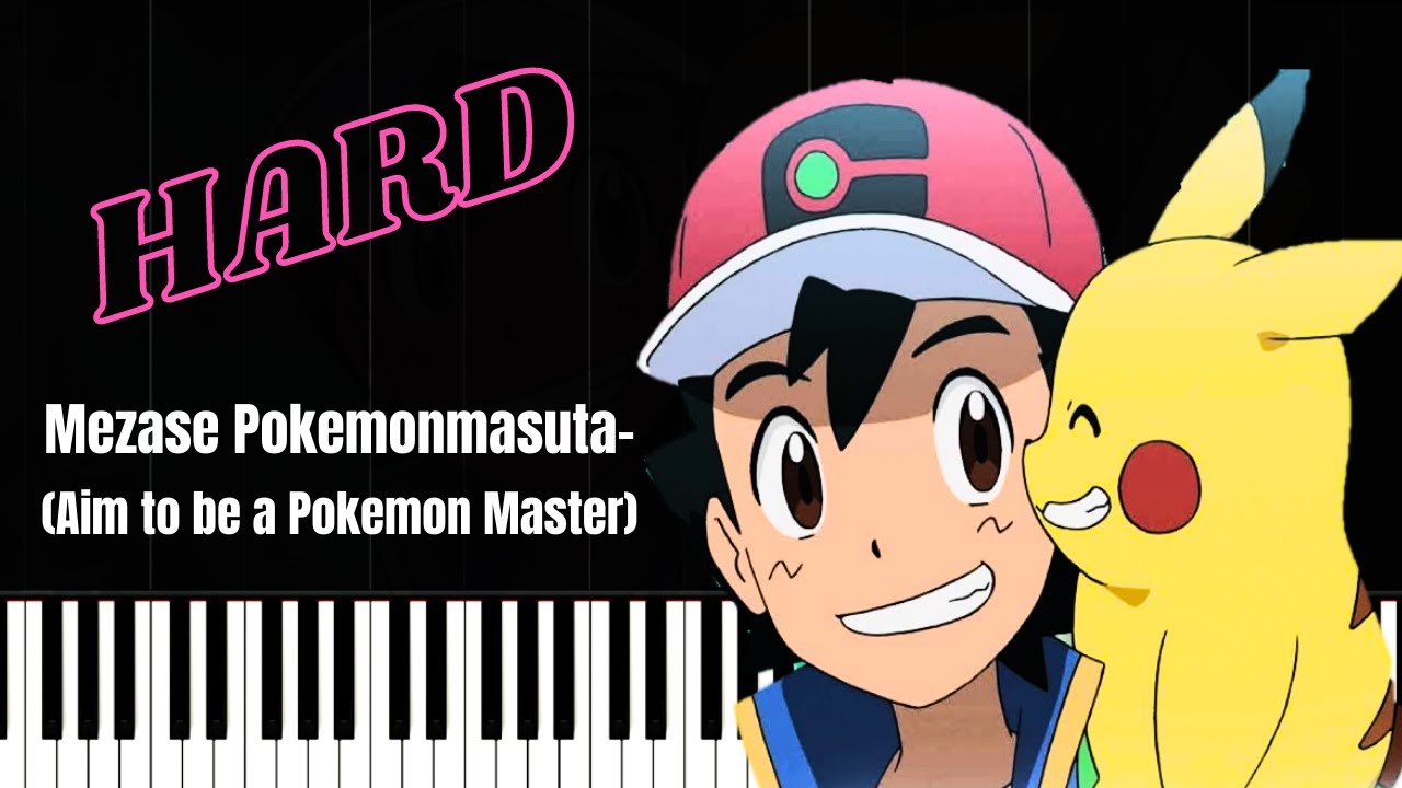 Mezase Pokemonmasuta-(Aim to be a Pokemon Master)/Rika Matsumoto/Piano Tutorial/Hard/Sheet Music