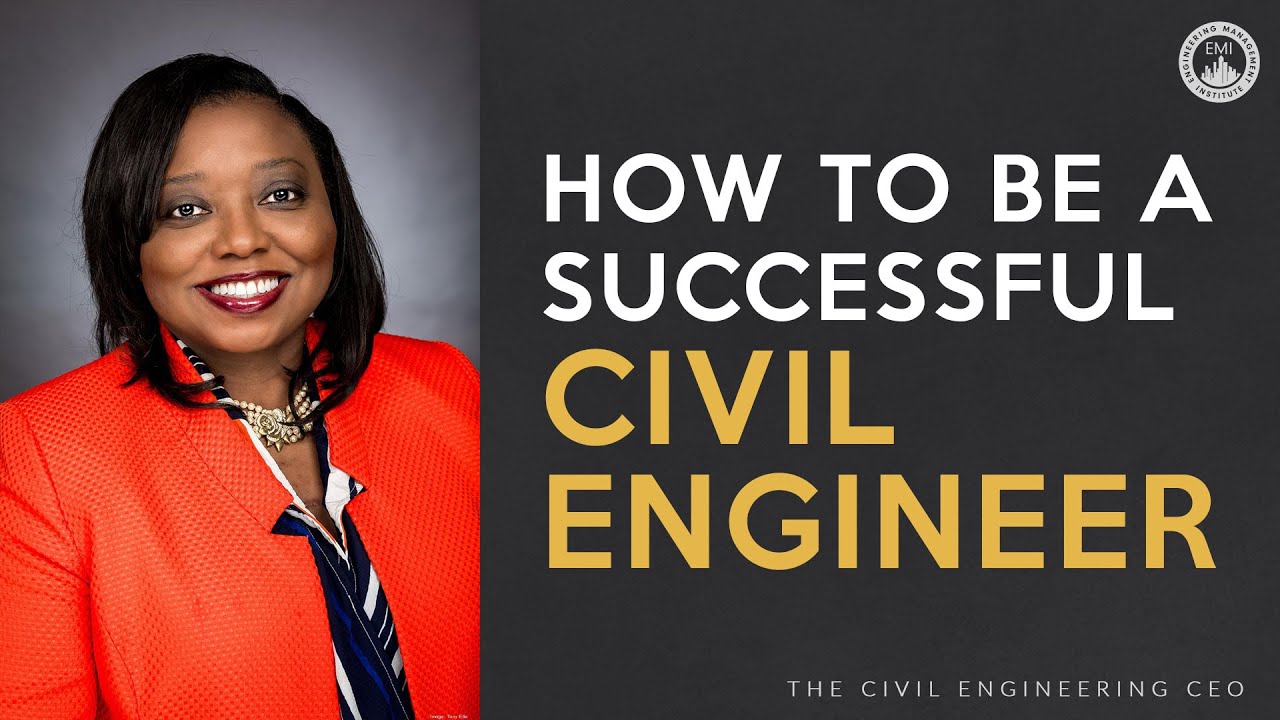 How to Be a Successful Civil Engineer, Entrepreneur, and Leader