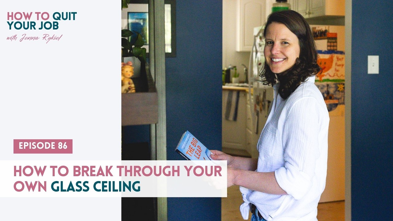086. How to Break Through Your Own Glass Ceiling