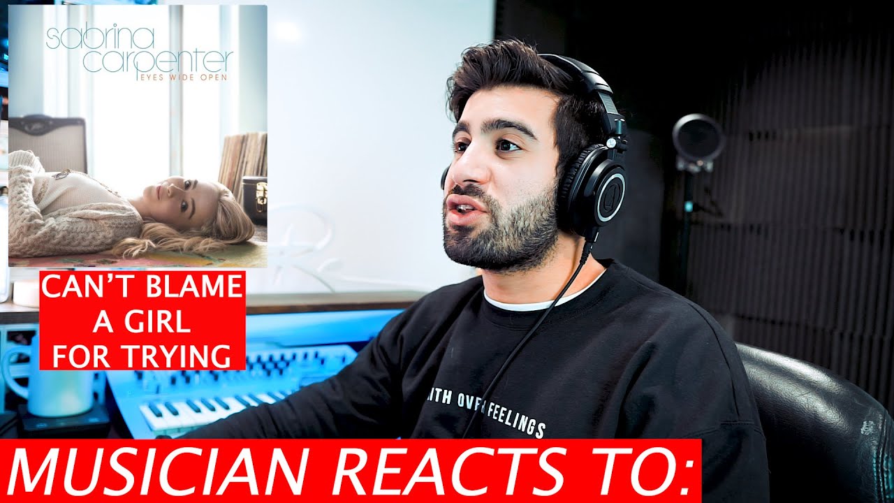 Sabrina Carpenter - Can't Blame A Girl For Trying - Musician's Reaction