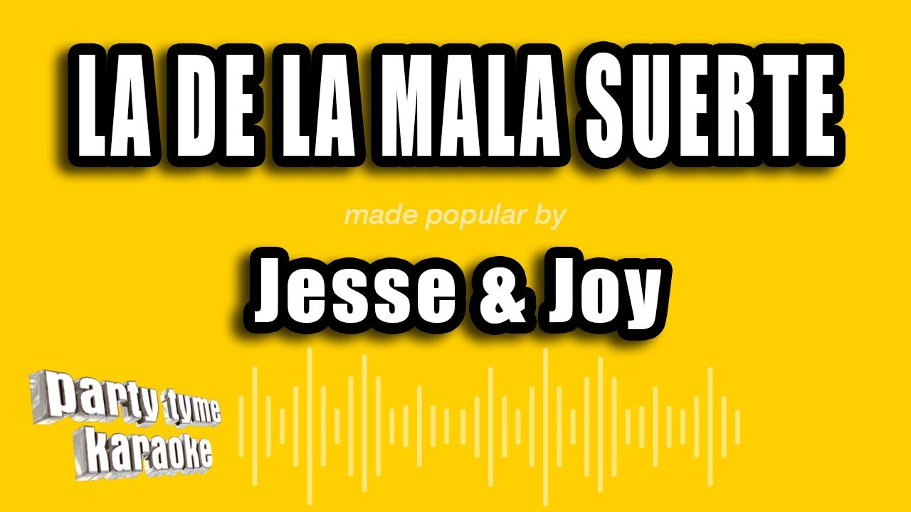 Jesse & Joy - La De La Mala Suerte (Versión Karaoke)