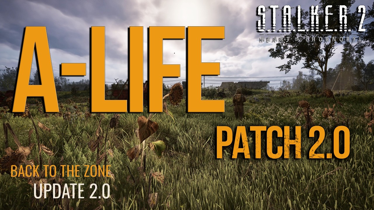 S.T.A.L.K.E.R. 2: Heart of Chornobyl - Patch 2.0: A-Life Updates & Overview