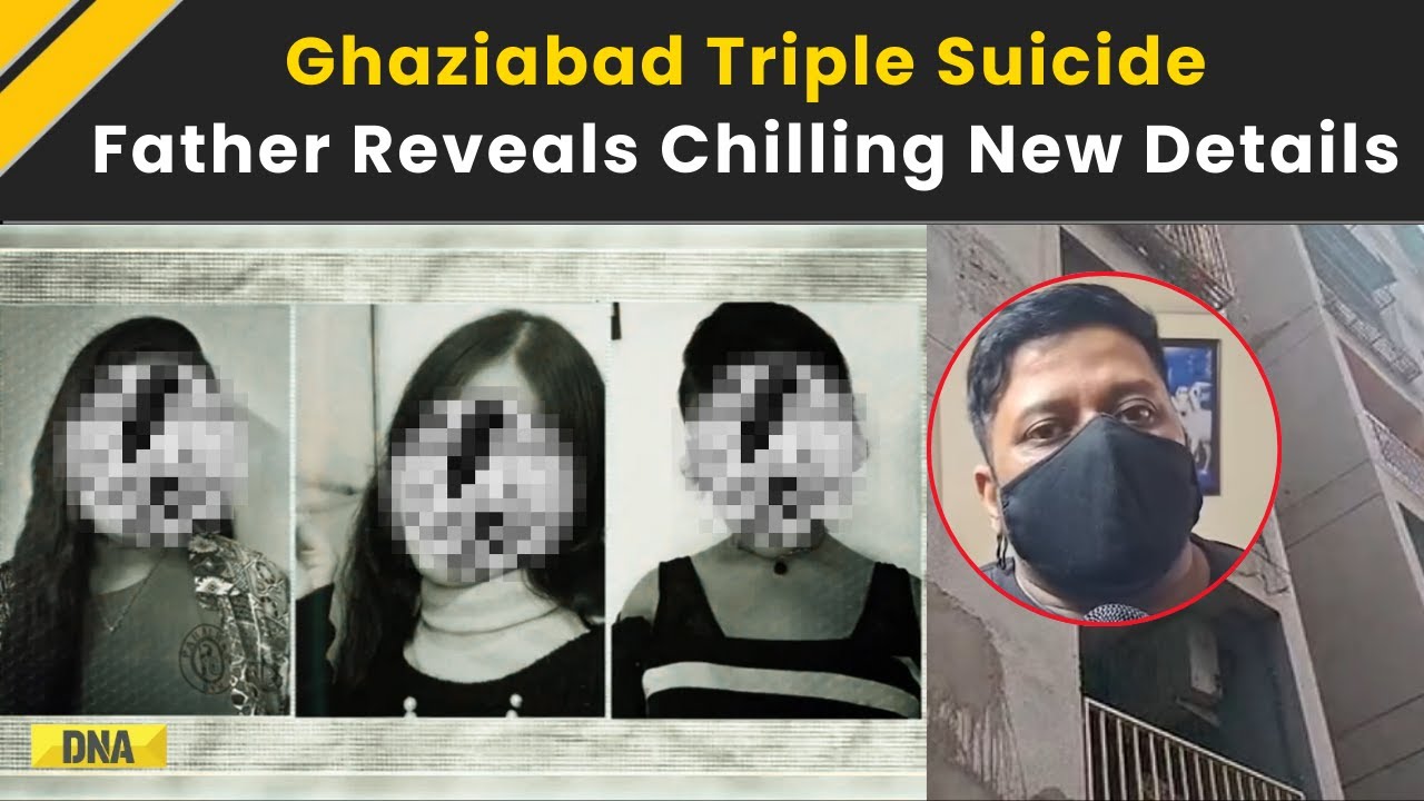 Ghaziabad News: Father Reveals Chilling New Details In Ghaziabad Triple Suic*de
