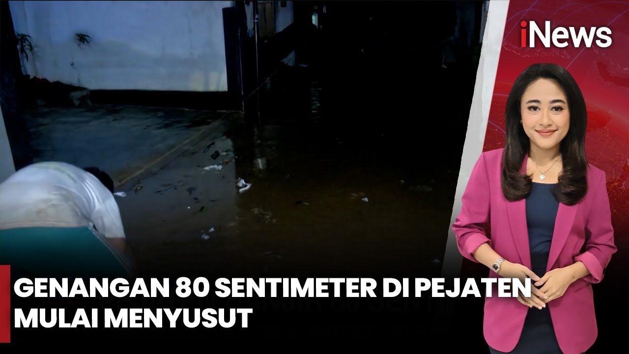 Banjir Pejaten Capai 80 Sentimeter, Air Mulai Berangsur Surut | iNews Malam 24/1