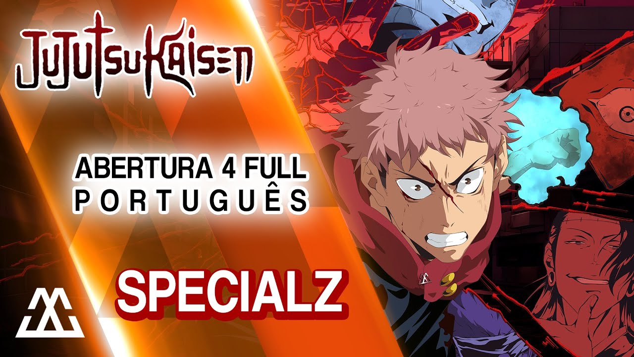 JUJUTSU KAISEN Abertura 4 Completa em Portugu&ecirc;s - SpecialZ (PT-BR)