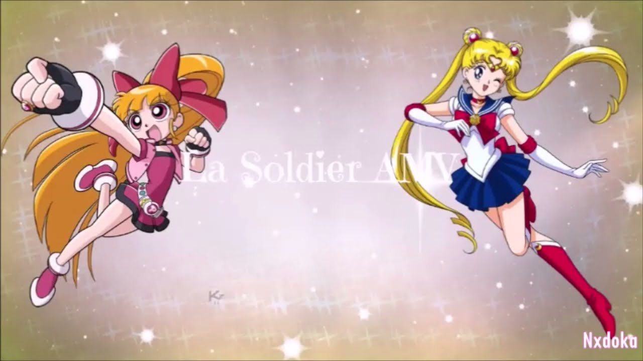 【Throwback MAD/AMV】Sailor Moon and Powerpuff Girls Z / La Soldier【セーラームーン / パワパフガールズZ】「Nxdoka」