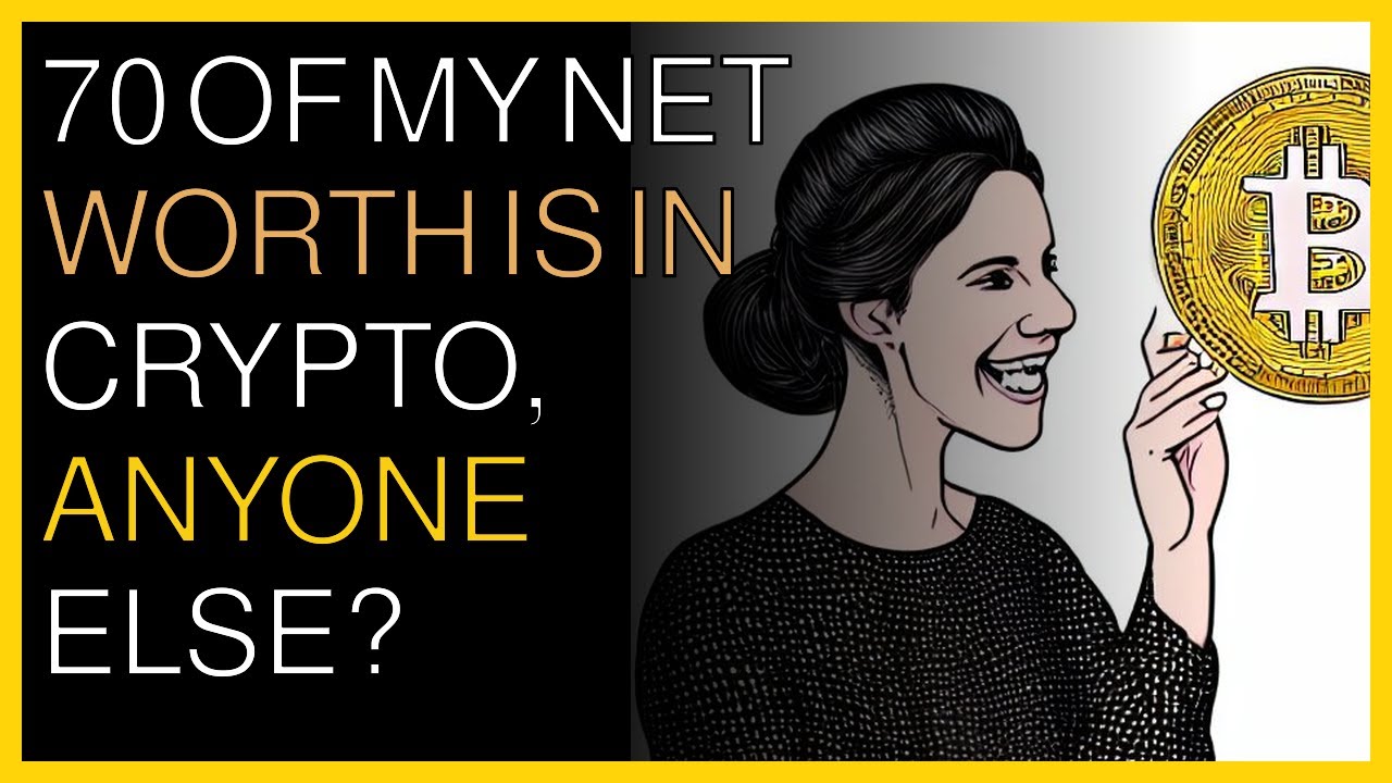 Cryptocurrency and investment | 70 of my net worth is in crypto anyone else??