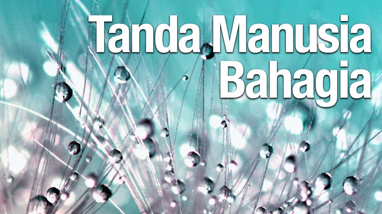 Tanda Manusia Bahagia - Ustadz Ahmad Zainudin, Lc